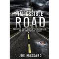 The Impossible Road: From The First Seat In The Dumb Row To My Own Private Island