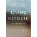 Living Nephesh: Becoming Whole in Breath and Body