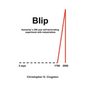Blip: Humanity's 300 year self-terminating experiment with industrialism