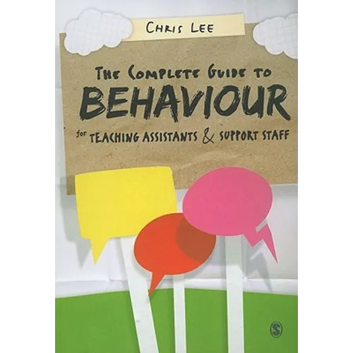 The Complete Guide to Behaviour for Teaching Assistants and Support Staff