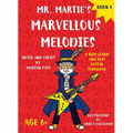 Mr. Martie's Marvellous Melodies - Book 1: A Kids Learn and Play Guitar Songbook