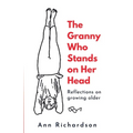 The Granny Who Stands on Her Head: Reflections on Growing Older
