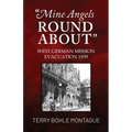 Mine Angels Round About: West German Mission Evacuation 1939