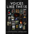 Voices Like These: A StoryForge Anthology