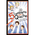 5 Lesbians Eating a Quiche