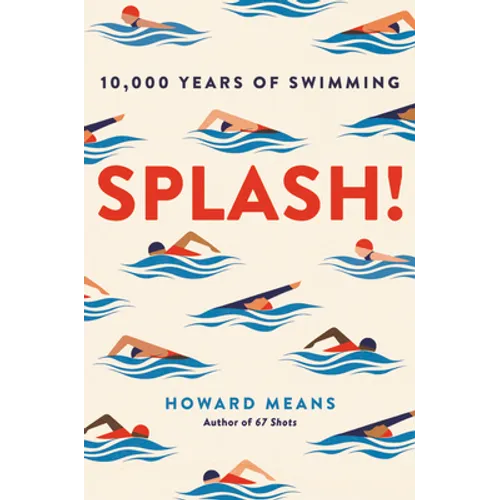 Splash!: 10,000 Years of Swimming