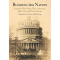 Building the Nation: Americans Write about Their Architecture, Their Cities, and Their Landscape