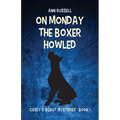 On Monday the Boxer Howled