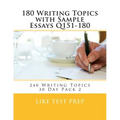 180 Writing Topics with Sample Essays Q151-180: 240 Writing Topics 30 Day Pack 2