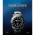 Oyster Perpetual Submariner: The Watch That Unlocked the Deep