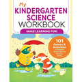 My Kindergarten Science Workbook: 101 Games & Activities to Support Kindergarten Science Skills