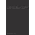 Architect & Developer: A Guide to Self-Initiating Projects