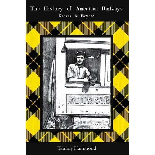 The History of American Railways: Kansas and Beyond