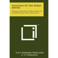 Language Of The Sierra Miwok: Indiana University Publications In Anthropology And Linguistics