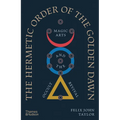 The Hermetic Order of the Golden Dawn: Magic Arts and the Occult Revival