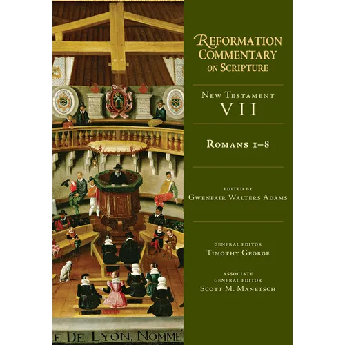 Romans 1-8: New Testament Volume 7 Volume 7