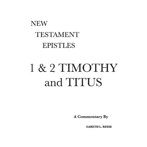1 & 2 Timothy and Titus: A Critical & Exegetical Commentary