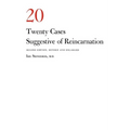 Twenty Cases Suggestive of Reincarnation