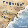 Together: A Little Girl's Story of Love's Healing Medicine