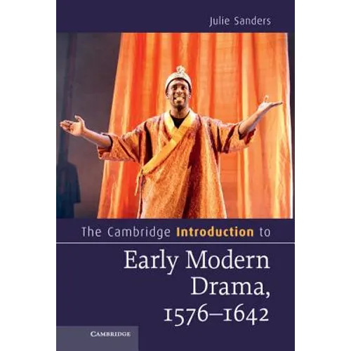 The Cambridge Introduction to Early Modern Drama, 1576-1642
