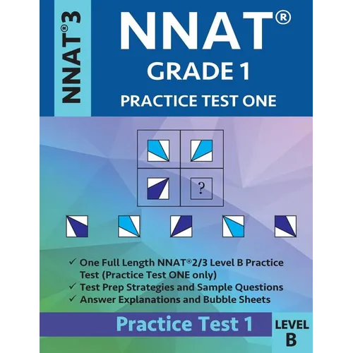 Nnat Grade 1 - Nnat3 - Level B: Nnat Practice Test 1: Nnat 3 - Grade 1 - Test Prep Book for the Naglieri Nonverbal Ability Test