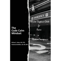 The Code Calm Mindset: Mental Toughness Skills for Nurses in Medical Emergencies