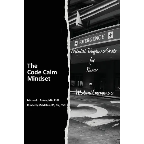 The Code Calm Mindset: Mental Toughness Skills for Nurses in Medical Emergencies