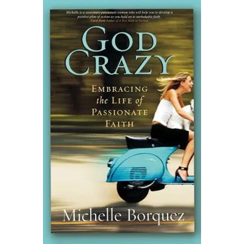 God Crazy: Embracing the Life of Passionate Faith