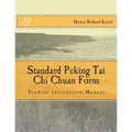 Standard Peking Tai Chi Chuan Form: : Students Instruction Manual