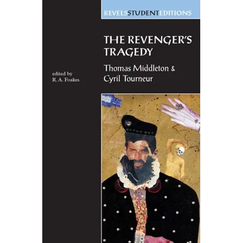 The Revenger's Tragedy: Thomas Middleton / Cyril Tourneur
