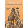 A Ranching Saga: The Lives of William Electious Halsell and Ewing Halsell