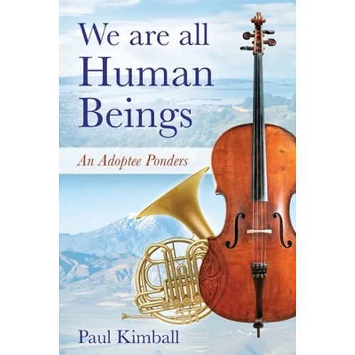 We Are All Human Beings: An Adoptee Ponders