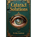 Cataract Solutions: Prevention & Reversal Via Accelerated Self-Healing