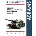 Abrams: A History of the American Main Battle Tank, Vol. 2