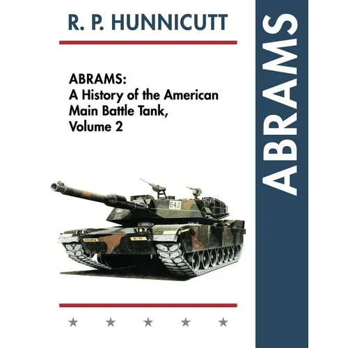 Abrams: A History of the American Main Battle Tank, Vol. 2