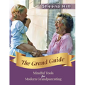 The Grand Guide: Mindful Tools for Modern Grandparents