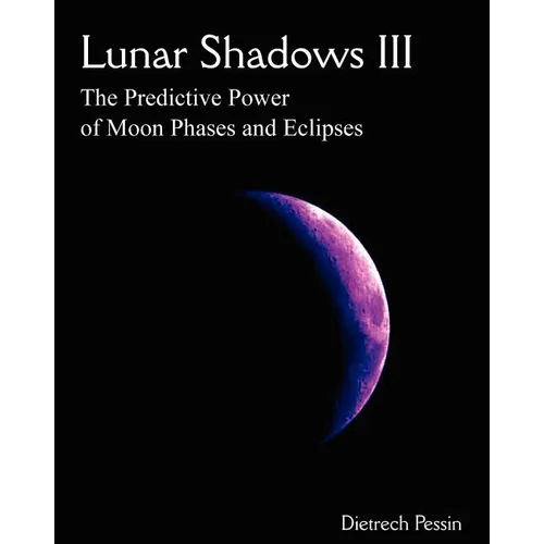 Lunar Shadows III: The Predictive Power of Moon Phases & Eclipses