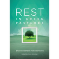 Rest in Green Pastures: Encouragement for Shepherds