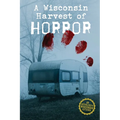 A Wisconsin Harvest of Horror