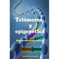 Telómeros y epigenética: Modificando nuestros genes