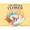 The Winter Flower: A Story of New Beginnings