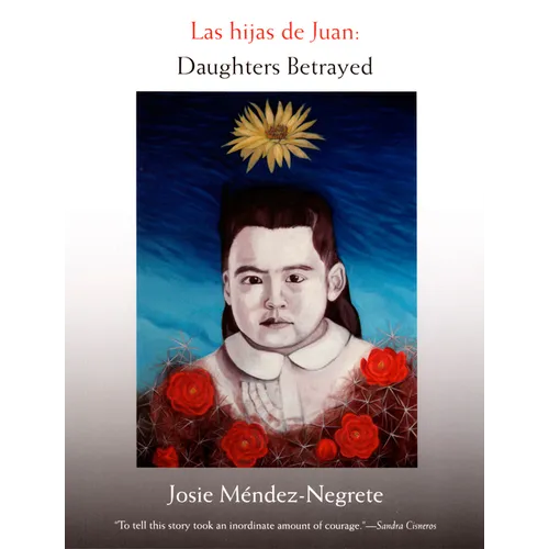 Las hijas de Juan: Daughters Betrayed