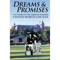 Dreams and Promises: The Story of the Armand Hammer United World College