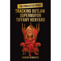 The Podcaster Posse: Tracking Outlaw Supermayor Tiffany Henyard