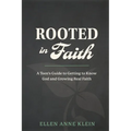 Rooted in Faith: A Teen's Guide to Getting to Know God and Growing Real Faith