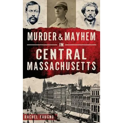 Murder & Mayhem in Central Massachusetts