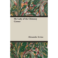 My Lady of the Chimney Corner