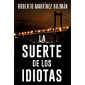 La suerte de los idiotas
