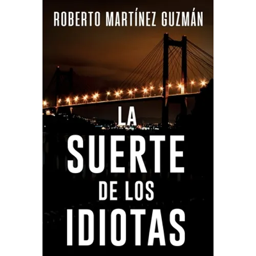 La suerte de los idiotas