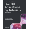 SwiftUI Animations by Tutorials (First Edition): SwiftUI in Motion